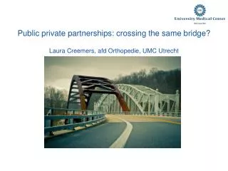 Public private partnerships: crossing the same bridge?