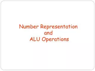 Number Representation and ALU Operations