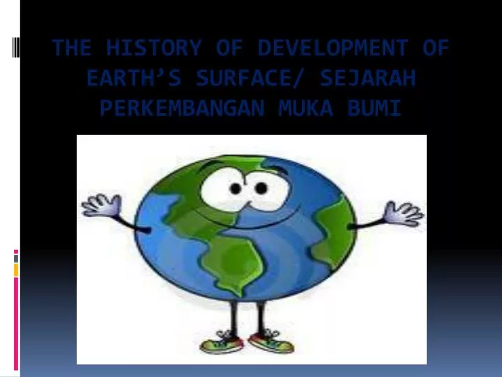 the history of development of earth s surface sejarah perkembangan muka bumi