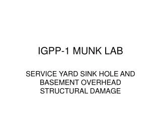 IGPP-1 MUNK LAB