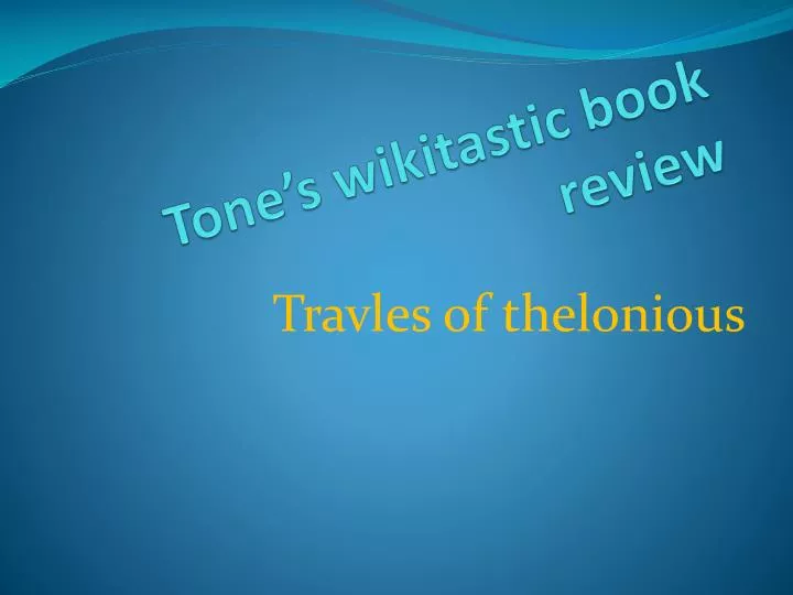 tone s wikitastic book review
