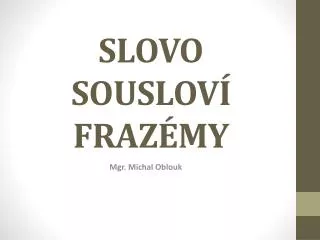 slovo souslov fraz my