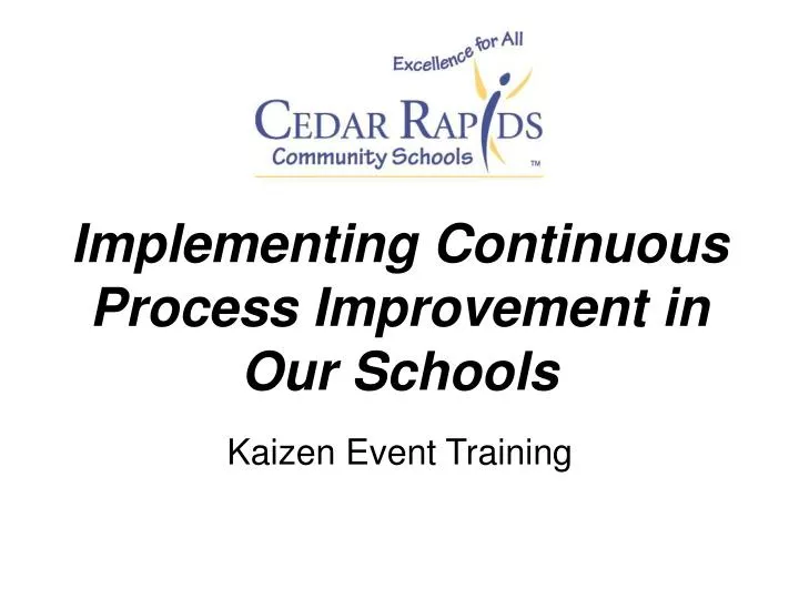 implementing continuous process improvement in our schools