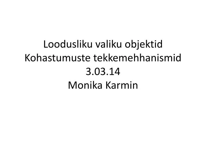 loodusliku valiku objektid kohastumuste tekkemehhanismid 3 03 14 monika karmin