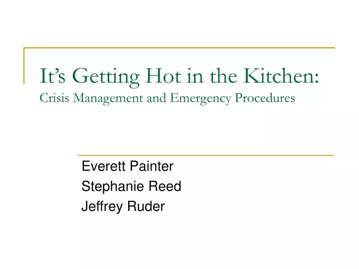 it s getting hot in the kitchen crisis management and emergency procedures