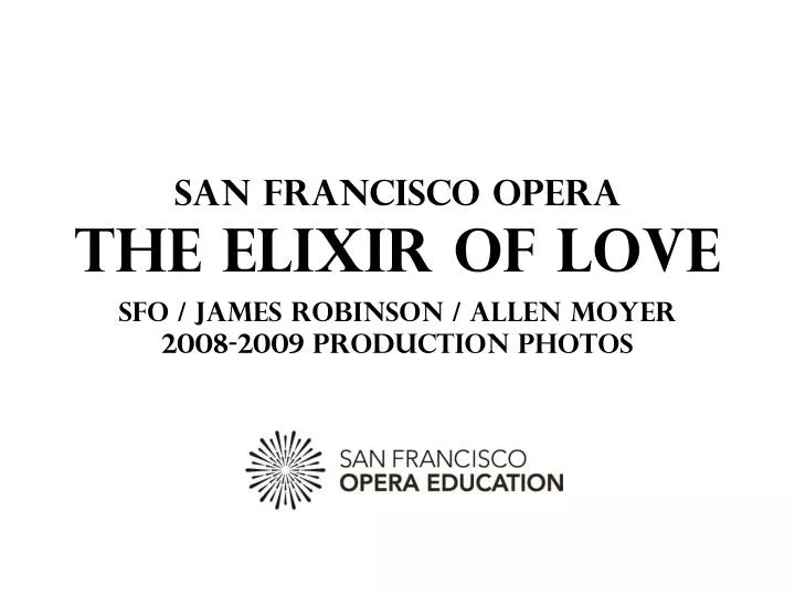 san francisco opera the elixir of love sfo james robinson allen moyer 2008 2009 production photos