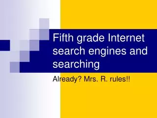 Fifth grade Internet search engines and searching