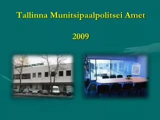 tallinna munitsipaalpolitsei amet 2009