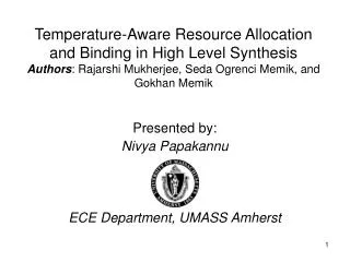 Presented by: Nivya Papakannu ECE Department, UMASS Amherst