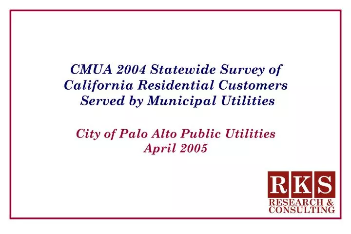 cmua 2004 statewide survey of california residential customers served by municipal utilities
