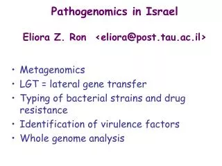 Pathogenomics in Israel Eliora Z. Ron &lt;eliora@post.tau.ac.il&gt;
