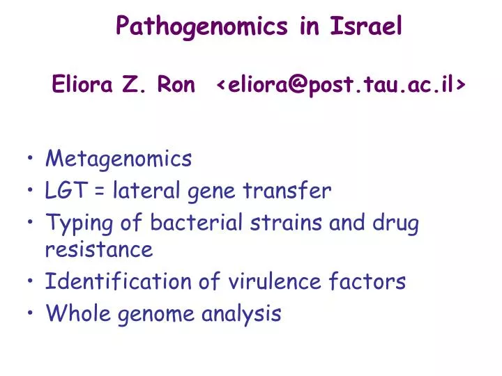 pathogenomics in israel eliora z ron eliora@post tau ac il