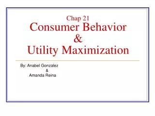 Chap 21 Consumer Behavior &amp; Utility Maximization