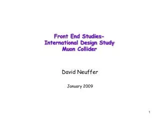 Front End Studies- International Design Study Muon Collider