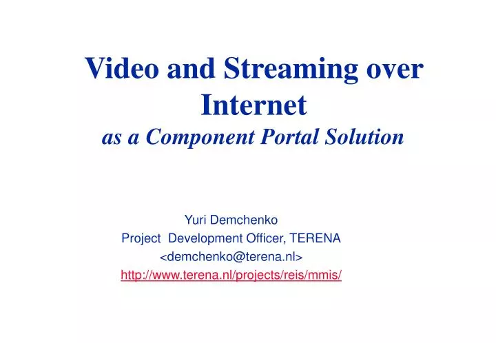 video and streaming over internet as a component portal solution