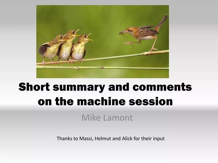 short summary and comments on the machine session