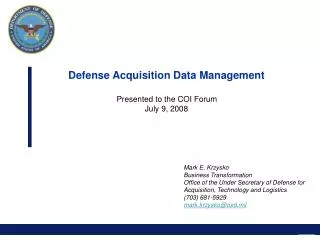 Defense Acquisition Data Management 	 Presented to the COI Forum