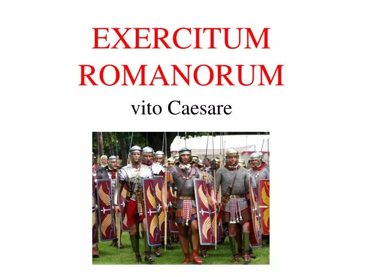 exercitum romanorum vito caesare