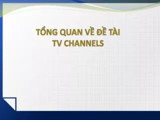 t ng quan v t i tv channels
