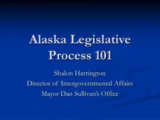 Alaska Legislative Process 101