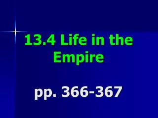 13.4 Life in the Empire pp. 366-367