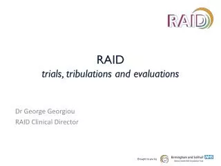 RAID trials, tribulations and evaluations