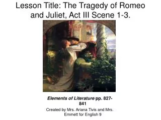 Lesson Title: The Tragedy of Romeo and Juliet, Act III Scene 1-3.