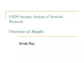 CS259: Security Analysis of Network Protocols Overview of Murphi