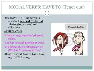 MODAL VERBS: HAVE TO (Tener que)