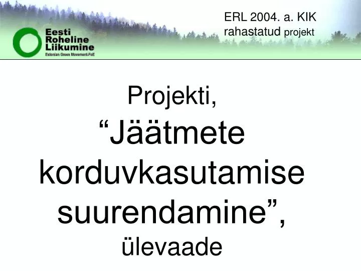 projekti j tmete korduvkasutamise suurendamine levaade