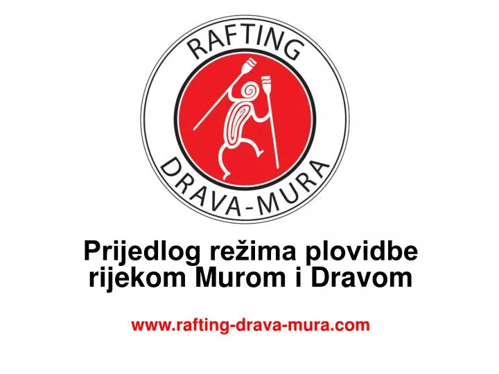 prijedlog re ima plovidbe rijekom murom i dravom www rafting drava mura com