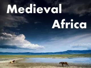 Medieval 					Africa