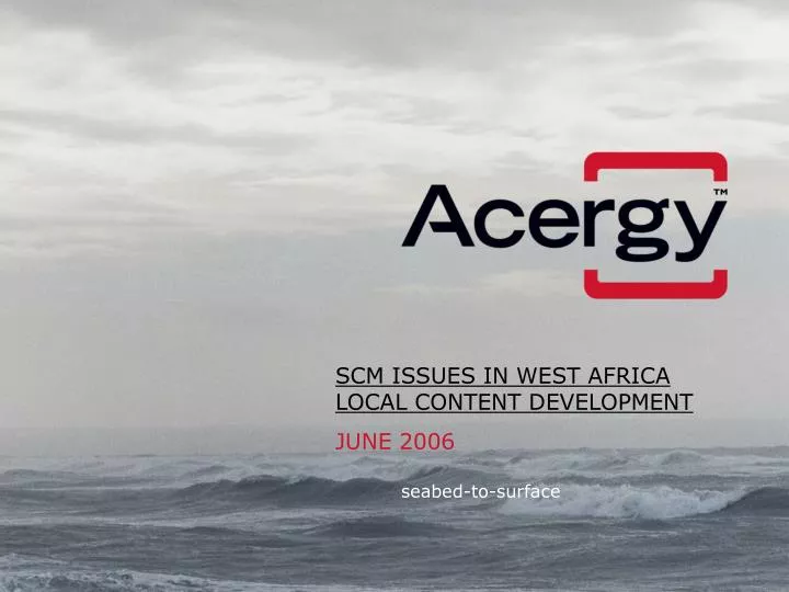 scm issues in west africa local content development