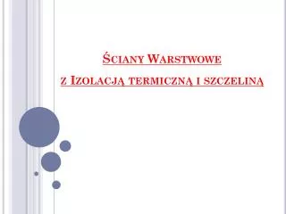 ciany warstwowe z izolacj termiczn i szczelin