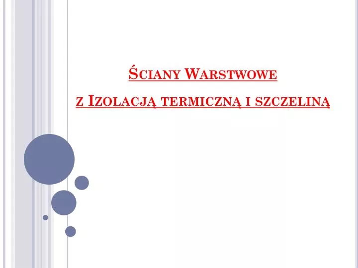 PPT - Ściany Warstwowe Z Izolacją Termiczną I Szczeliną PowerPoint ...