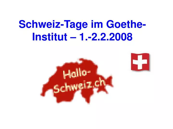 schweiz tage im goethe institut 1 2 2 2008