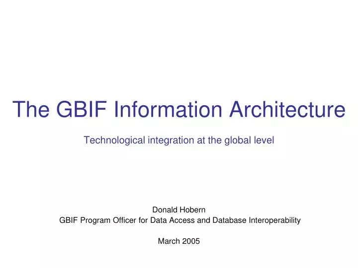 the gbif information architecture technological integration at the global level