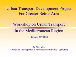 Urban Transport Develop. Project Greater Beirut Area (GBA)