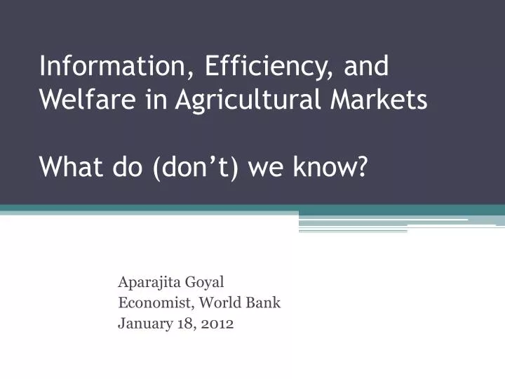 information efficiency and welfare in agricultural markets what do don t we know