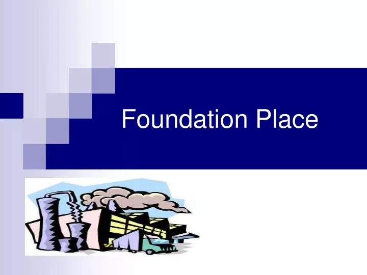 foundation place