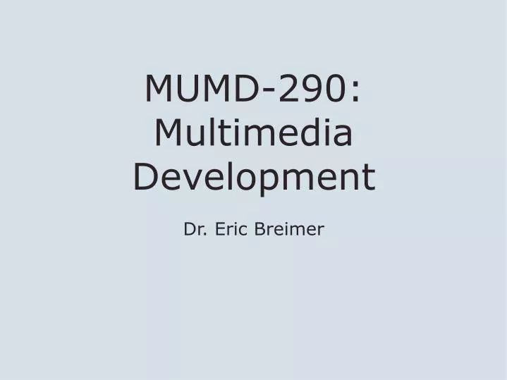 mumd 290 multimedia development
