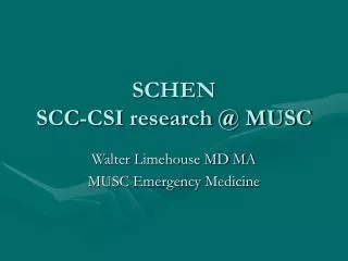SCHEN SCC-CSI research @ MUSC