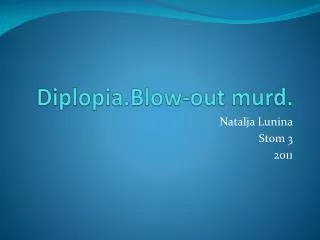 diplopia blow out murd