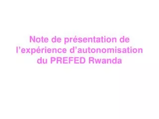 note de pr sentation de l exp rience d autonomisation du prefed rwanda
