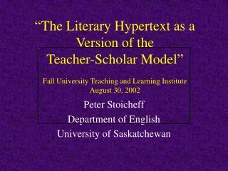 Peter Stoicheff Department of English University of Saskatchewan