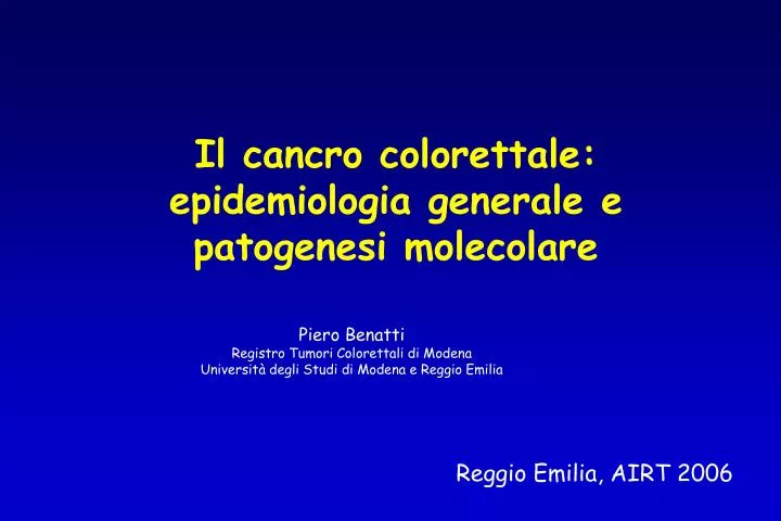 il cancro colorettale epidemiologia generale e patogenesi molecolare