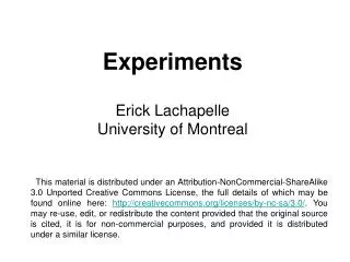 Experiments Erick Lachapelle University of Montreal
