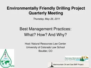 Environmentally Friendly Drilling Project Quarterly Meeting Thursday, May 26, 2011