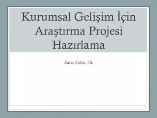 kurumsal g eli im in ara t rma projesi haz rlama