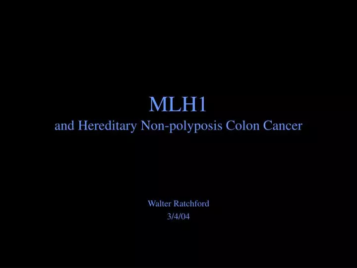 mlh1 and hereditary non polyposis colon cancer